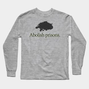 Abolish Prisons Long Sleeve T-Shirt